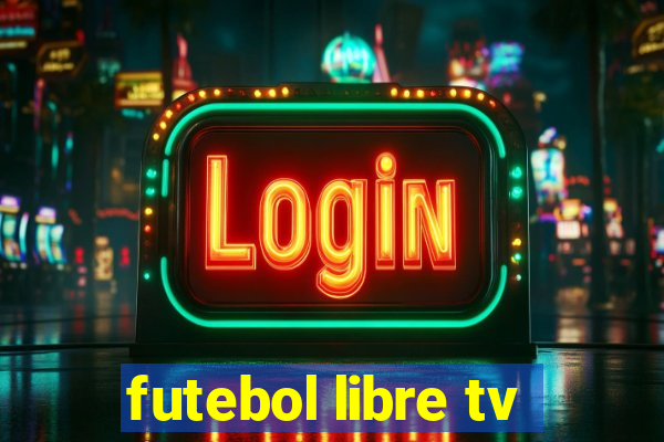 futebol libre tv